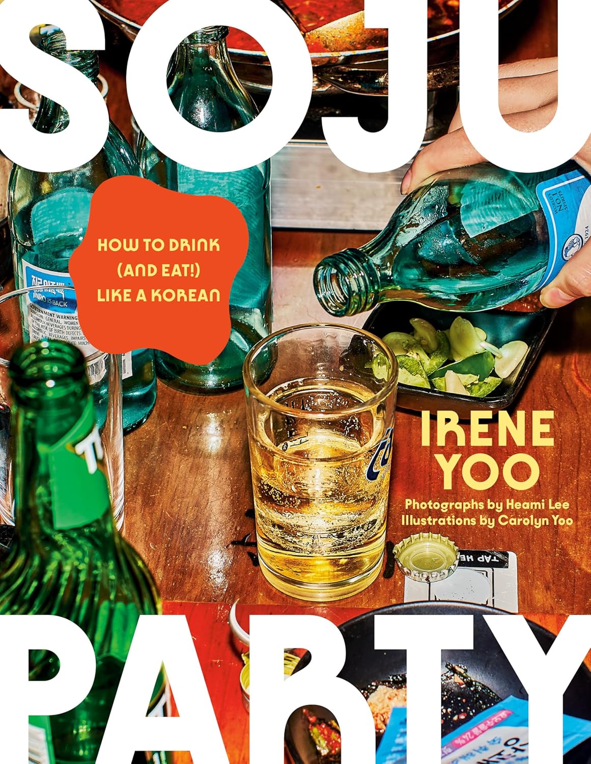 Soju Party: How to Drink (and Eat!) Like a Korean: A Cookbook (Hardcover)