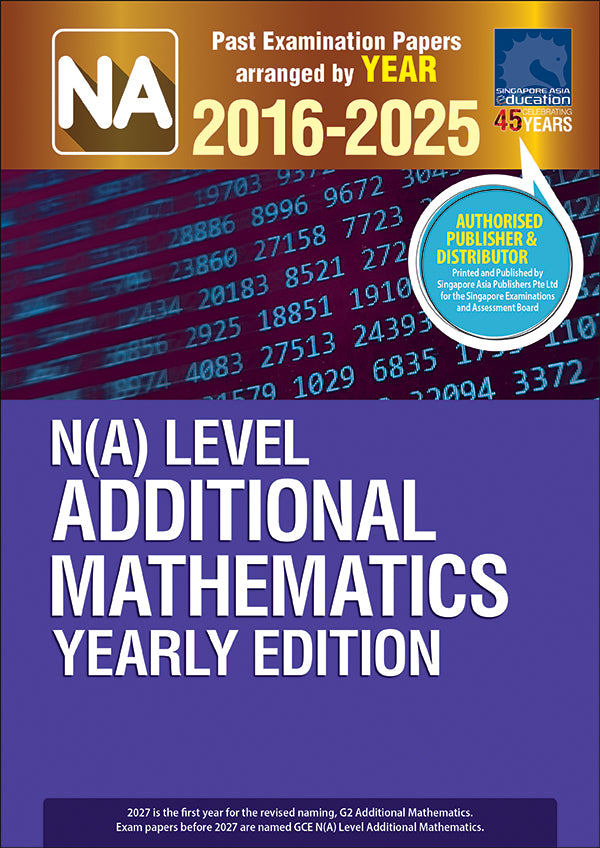  N(A)-Level Additional Mathematics YE (2016-2025)