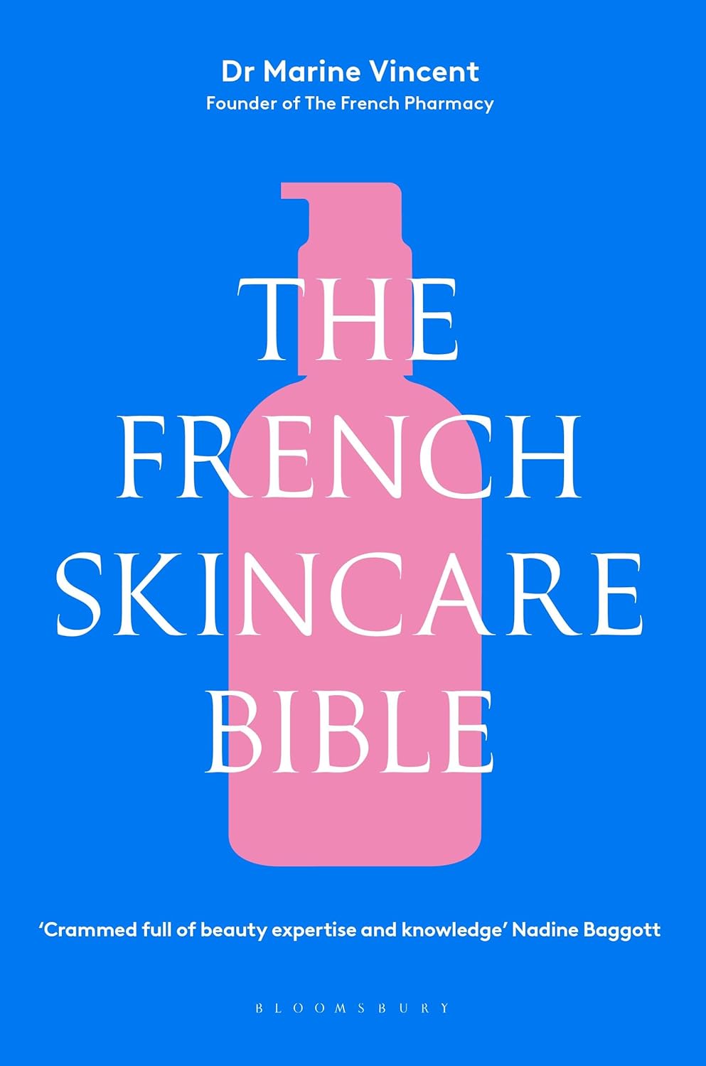 The French Skincare Bible - The Ultimate Guide to French Skincare By The Founder of The French Pharmacy (Hardcover – Unabridged)
