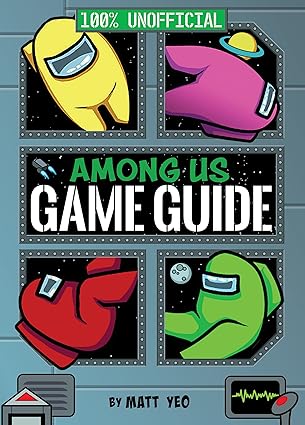 Among Us (100% Unofficial Game Guide)