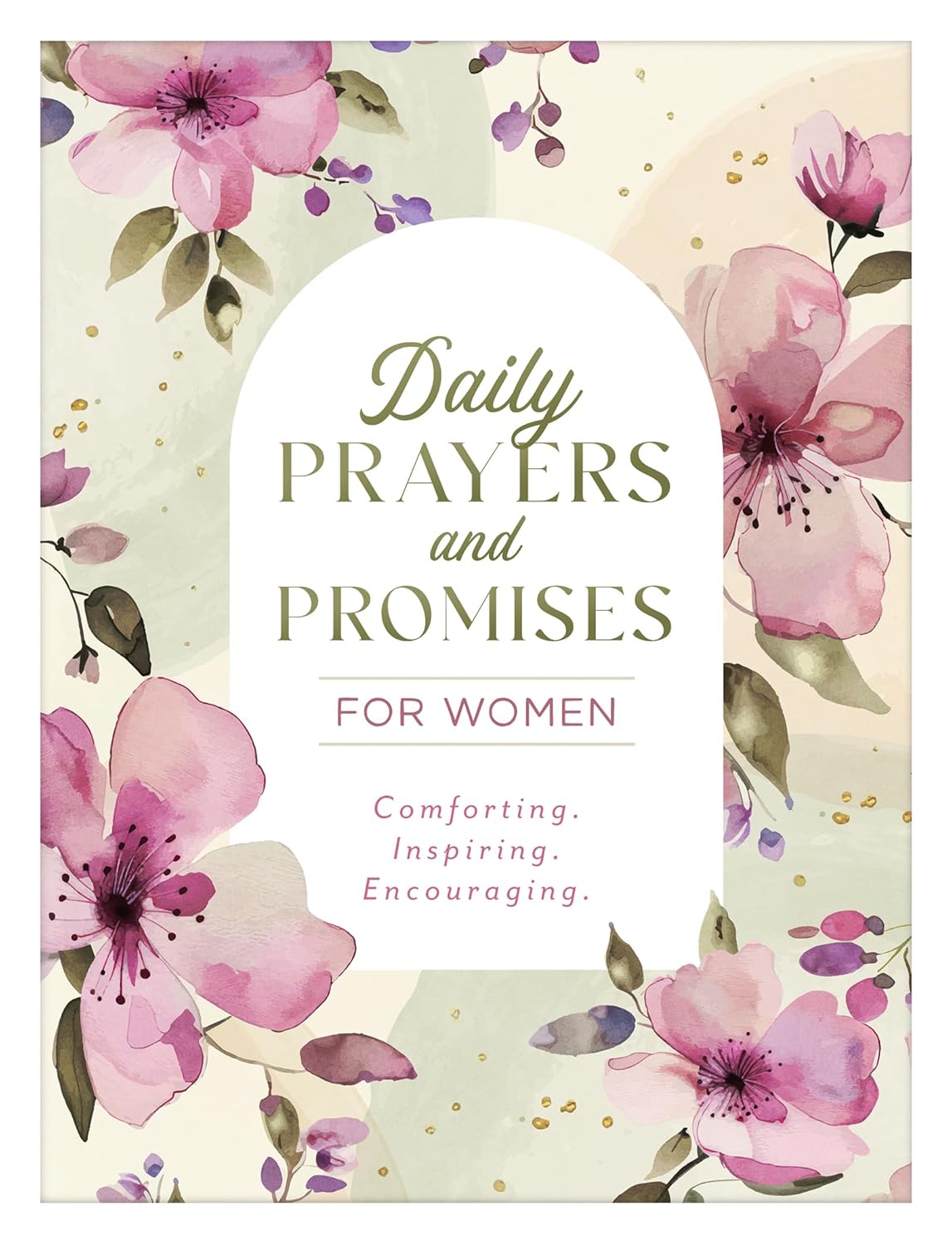 Daily Prayers And Promises For Women: Comforting. Inspiring. Encouraging. (Paperback)