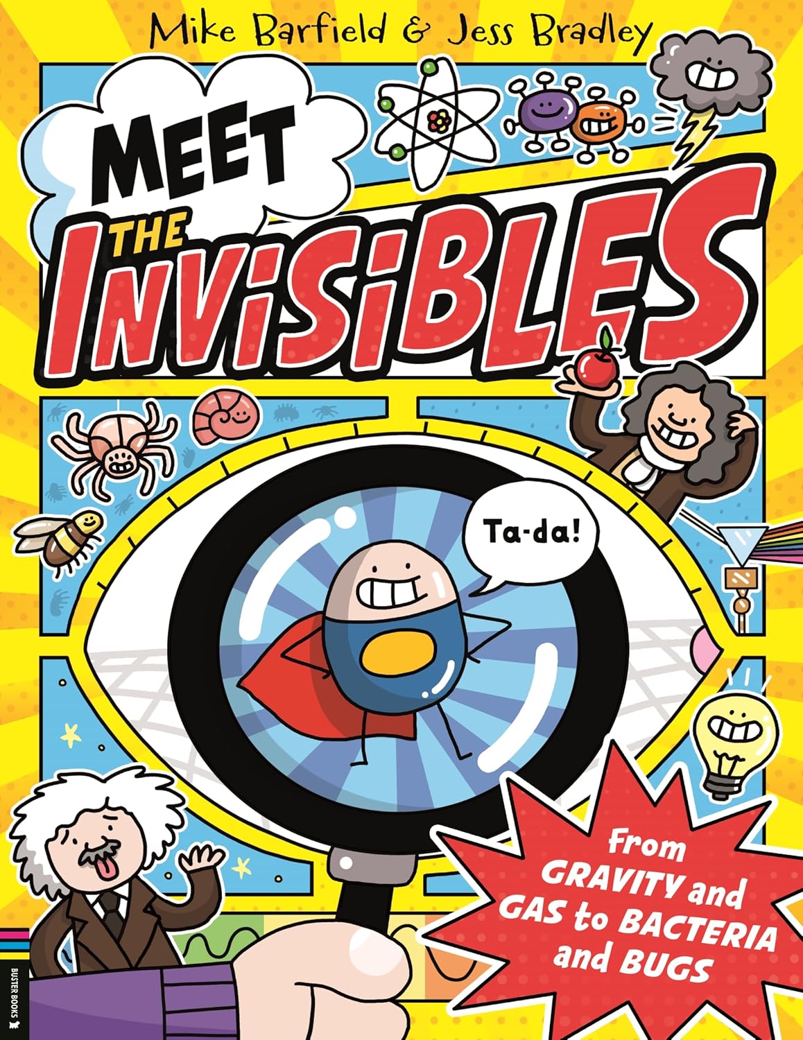 Meet the Invisibles: From Gravity and Gas to Bacteria and Bugs (Paperback)