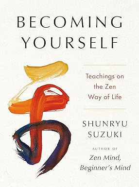 Becoming Yourself: Teachings on the Zen Way of Life (Hardcover)