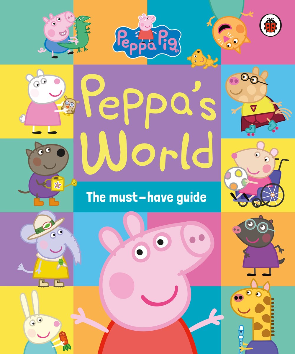 Peppa's World: The Must-Have Guide (Peppa Pig)