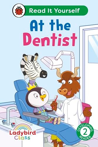 Ladybird Class -  At the Dentist:  Read It Yourself - Level 2 Developing Reader