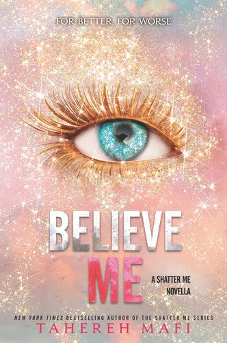 Shatter Me #6.5: Believe Me