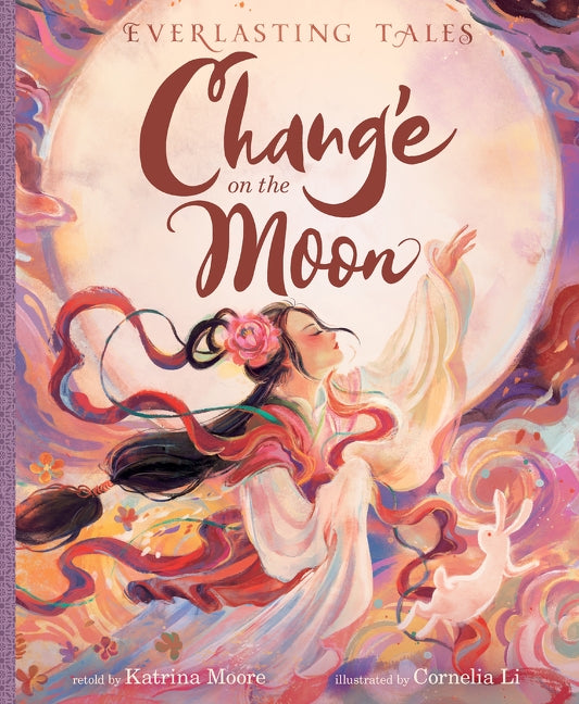 Chang’e on the Moon (Everlasting Tales)