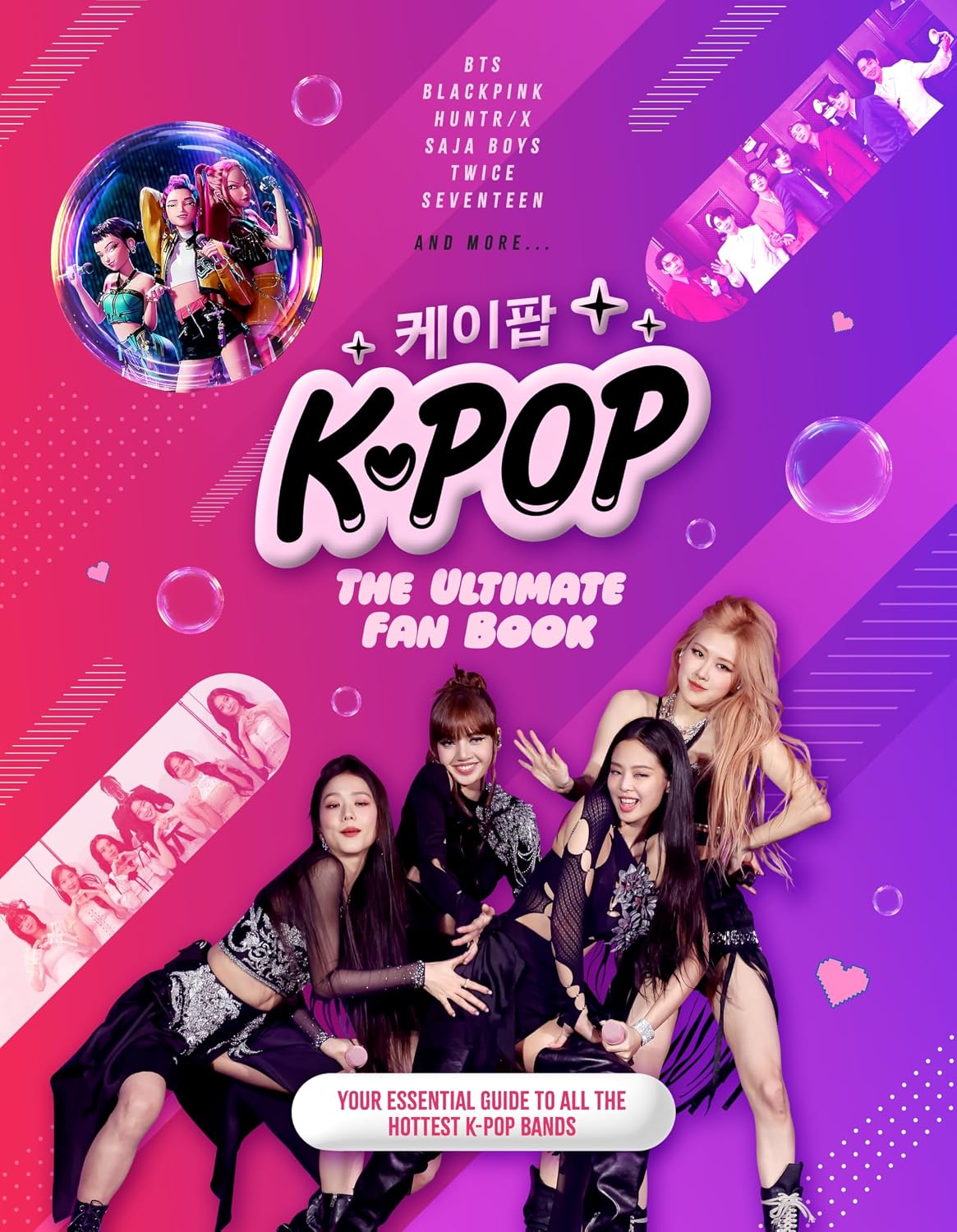 K-Pop: The Ultimate Fan Book: Your Essential Guide to the Hottest K-Pop Bands (Hardcover)