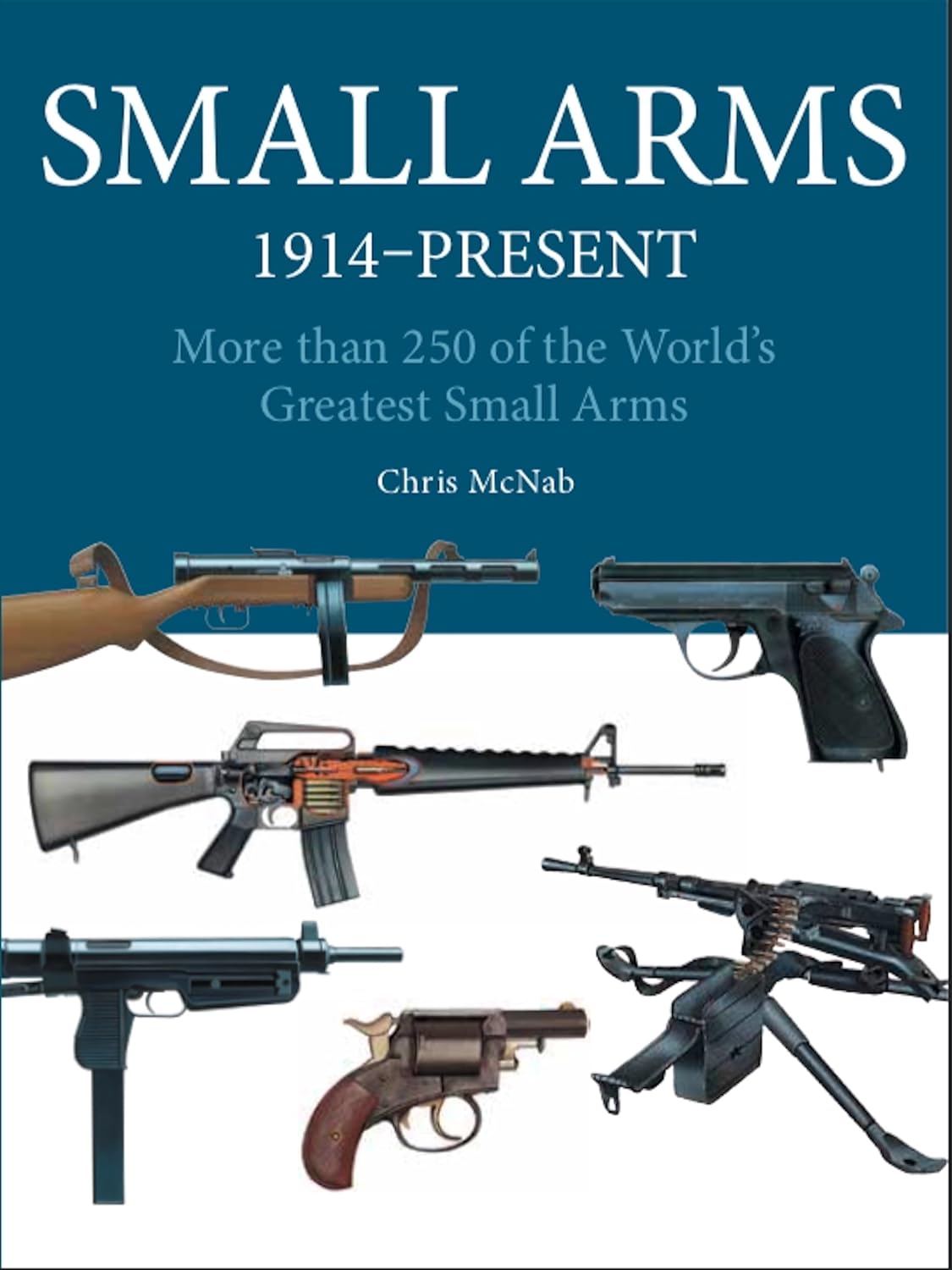 Small Arms: 300 of the World's Greatest Small Arms (Mini Expert Guides) Flexibound