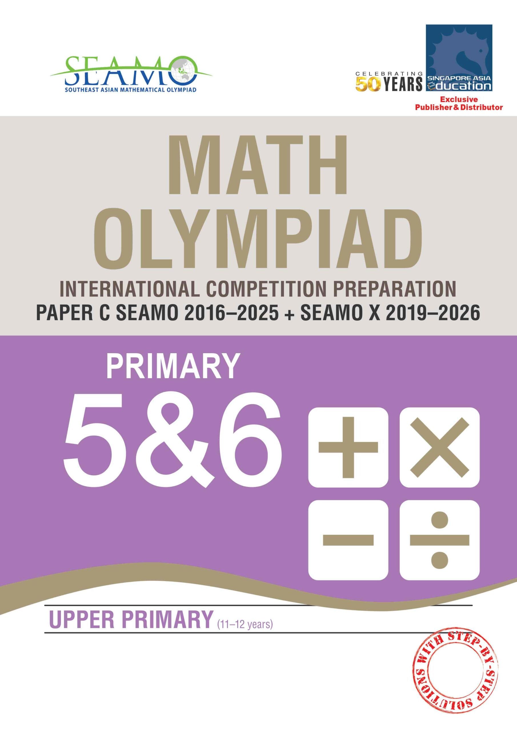 SEAMO Math Olympiad International Competition Preparation Paper C (SEAMO 2016-2025 + SEAMO X 2019-2026) Primary 5&6