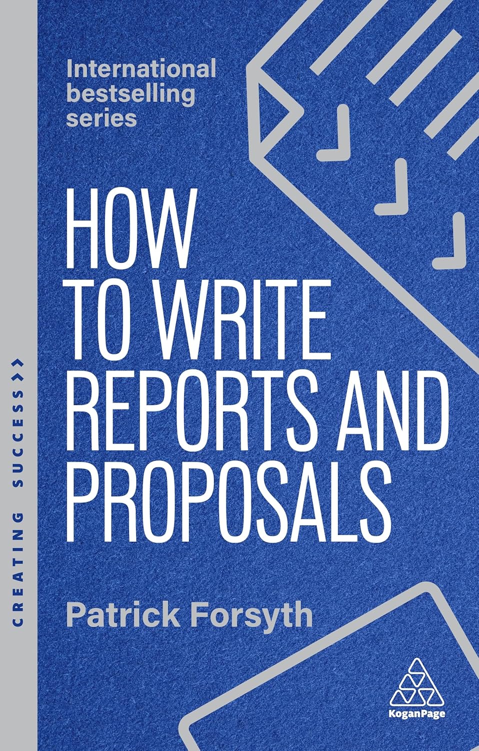 How to Write Reports and Proposals (Creating Success Series) Paperback