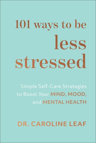 101 WAYS TO BE LESS STRESSED