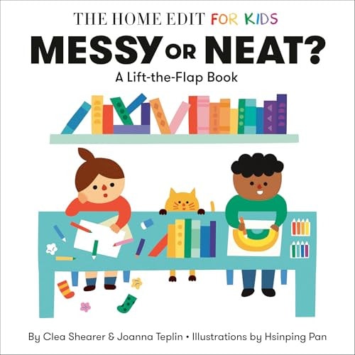 Messy or Neat?: A Lift-the-Flap Book: A Home Edit Board Book for Kids (The Home Edit for Kids) Board book – Lift the flap