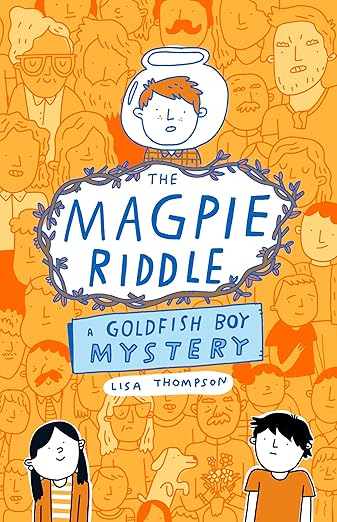 The Magpie Riddle: a Goldfish Boy Mystery