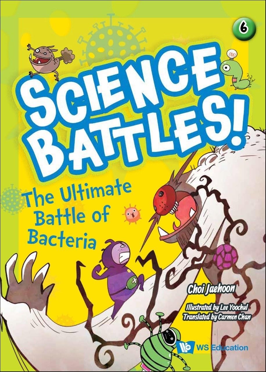 Science Battles!: Volume 6 - The Ultimate Battle of Bacteria