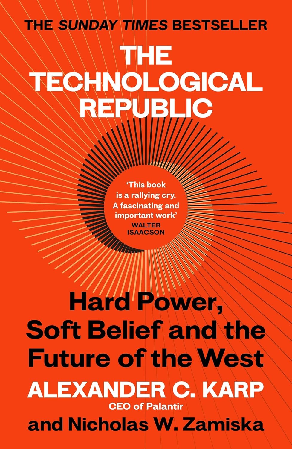 The Technological Republic: The Sunday Times Bestseller From The Great Minds Behind Palantir (UK- Paperback) 