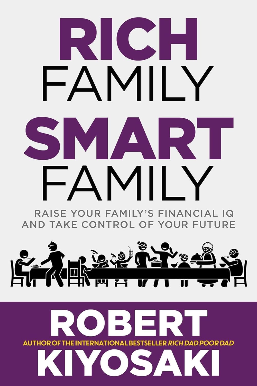 Rich Family Smart Family: Raise Your Family's Financial IQ and Take Control of Your Future (Paperback)