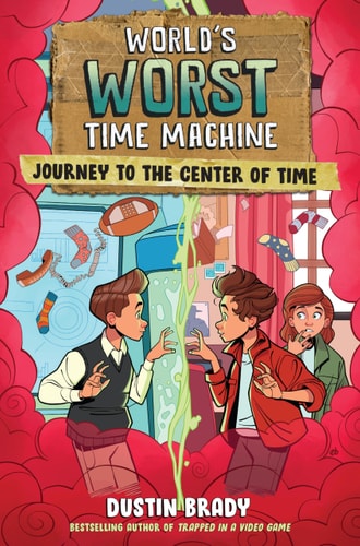 World's Worst Time Machine: Journey To The Center Of Time (Volume 3) – Paperback 