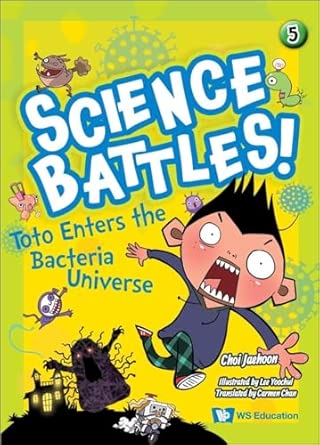  Science Battles!: Volume 5 - Toto Enters the Bacteria Universe