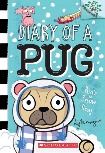  Pug’s Snow Day #2: A Branches Book 