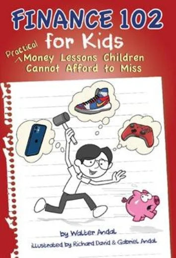 Finance 102 for Kids: Practical Money Lessons Children Cannot Afford to Miss (Paperback)