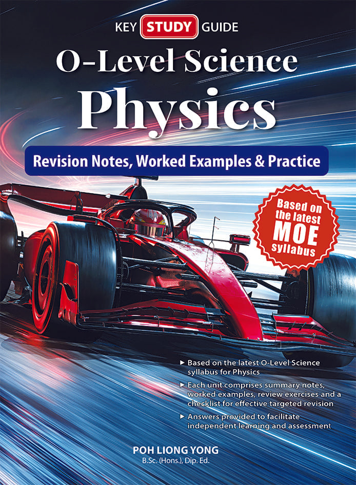 Key Study Guide: O-Level Science – Physics Revision Notes, Worked Examples & Practice