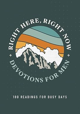 Right Here, Right Now Devo For Men