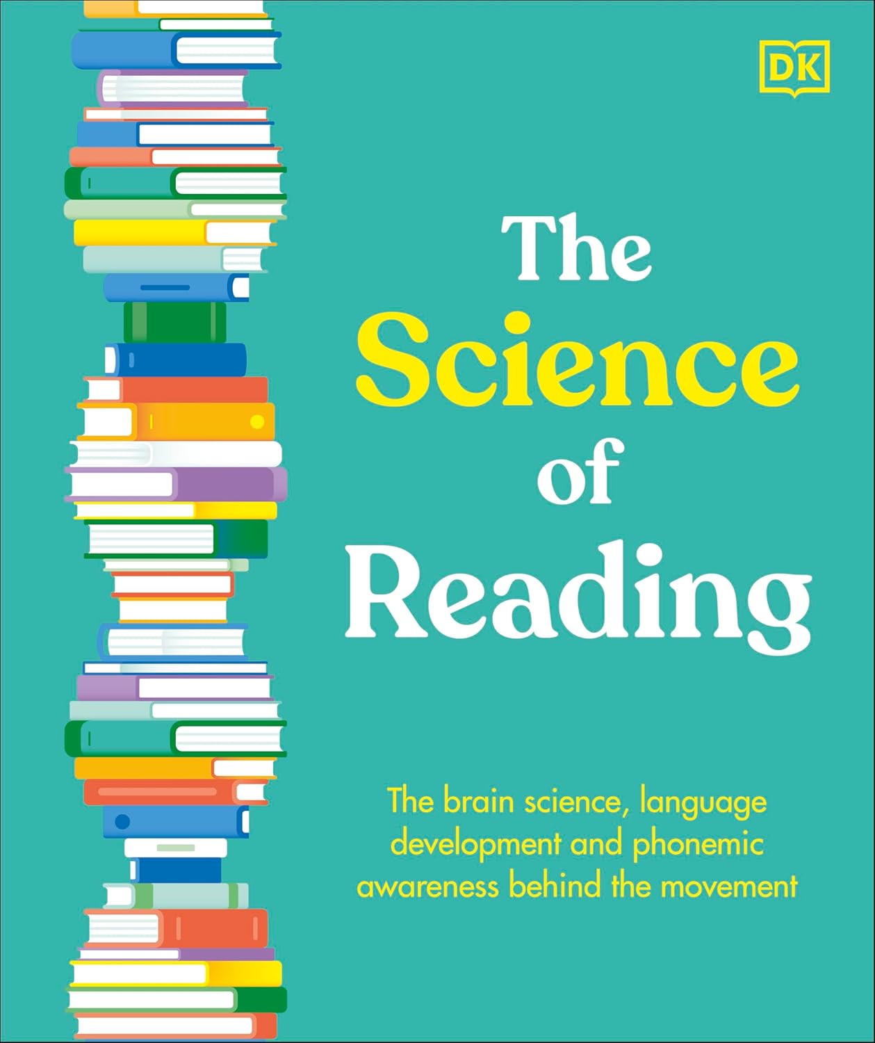The Science of Reading: The Brain Science, Language Development, and Phonemic Awareness Behind Literacy