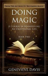 Doing Magic: A Course in Manifesting