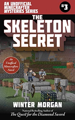 The Skeleton Secret: An Unofficial Minecrafters Mysteries Series, Book ...
