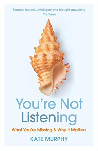 YOU'RE NOT LISTENING: WHAT YOU'RE MISSI