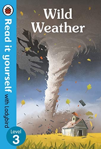 Wild Weather (Read It Yourself With Ladybird Level 3) – Hardcover