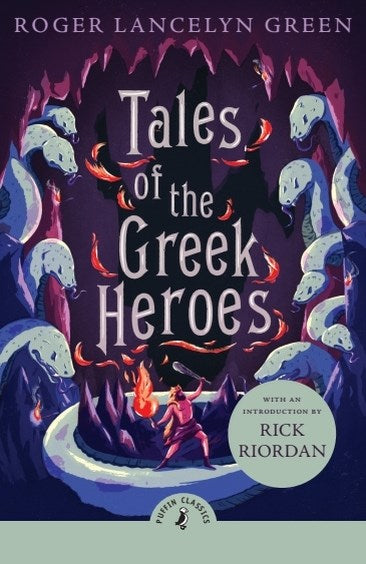 Tales of the Greek Heroes (Puffin Classics)