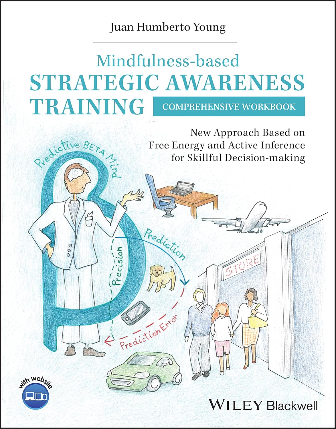 Mindfulness-Based Strategic Awareness Training Comprehensive Workbook: New Approach Based on Free Energy and Active Inference for Skillful Decision-Ma