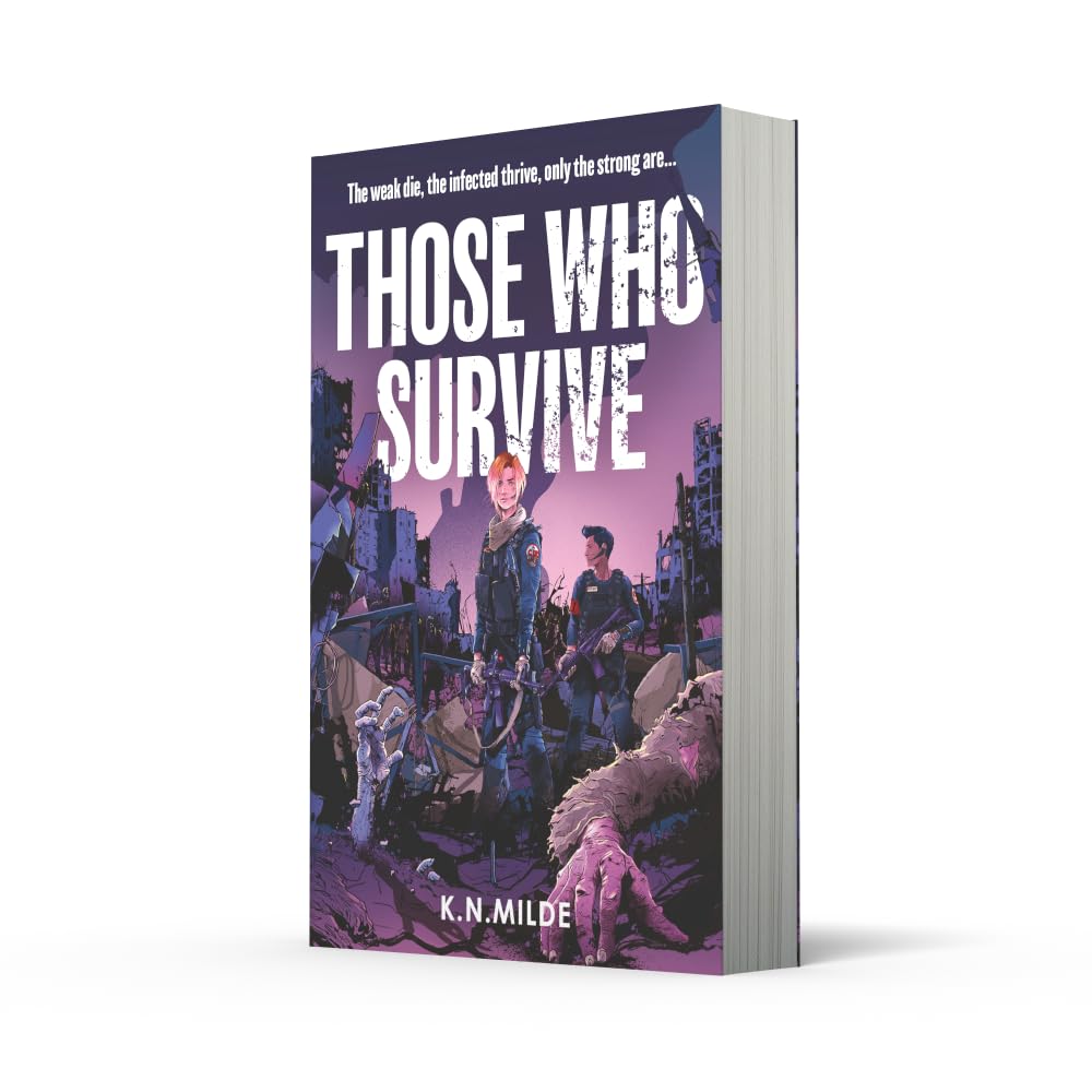 Those Who Survive: The thrilling new dystopian fantasy novel with zombies and enemies to lovers.