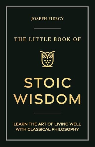 The Little Book Of Stoic Wisdom (hardcover)
