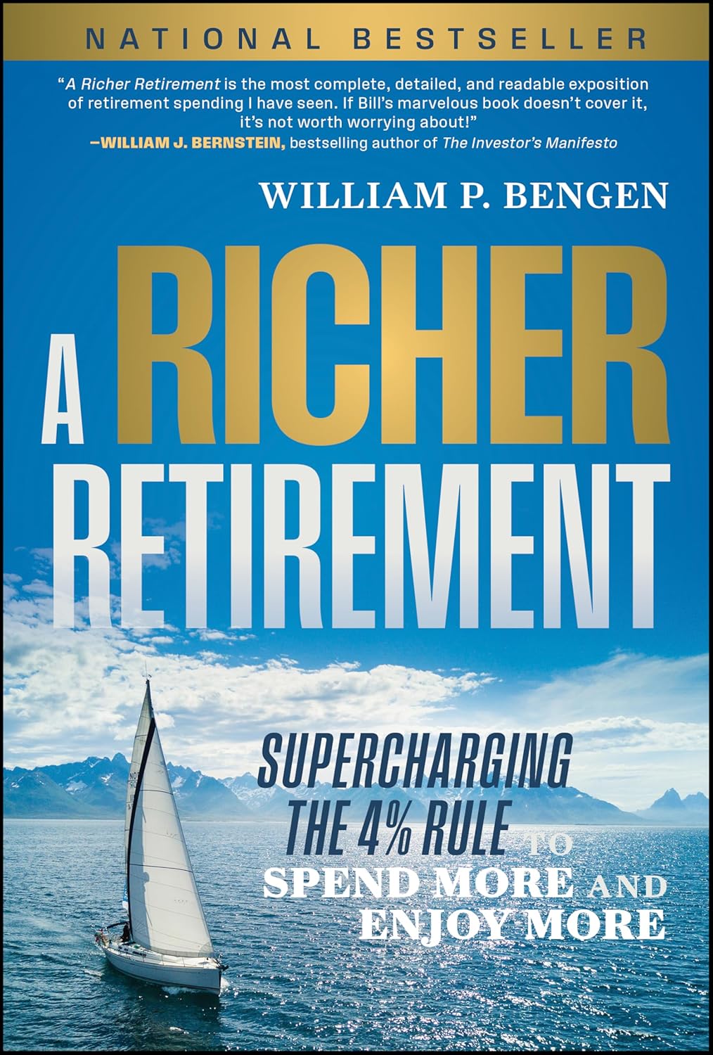 A Richer Retirement: Supercharging the 4% Rule to Spend More and Enjoy More 