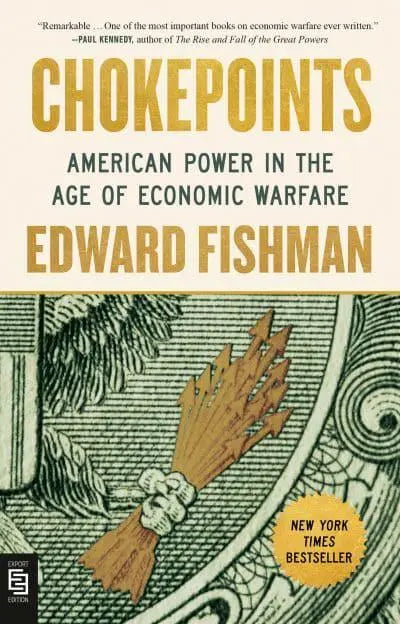 Chokepoints American Power in the Age of Economic Warfare (International Edition) – Paperback