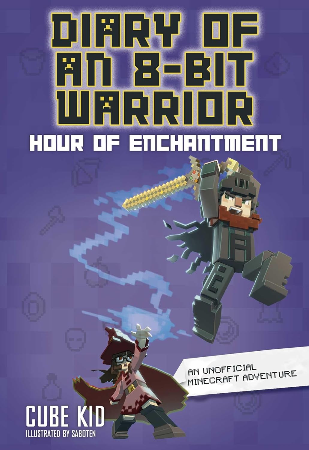 Diary of an 8-Bit Warrior: Hour of Enchantment (Volume 8)