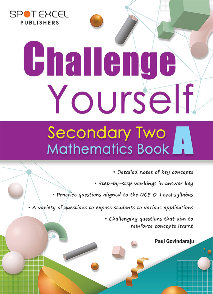 Secondary 2 - Challenge Yourself Secondary Two Mathematics Book A
