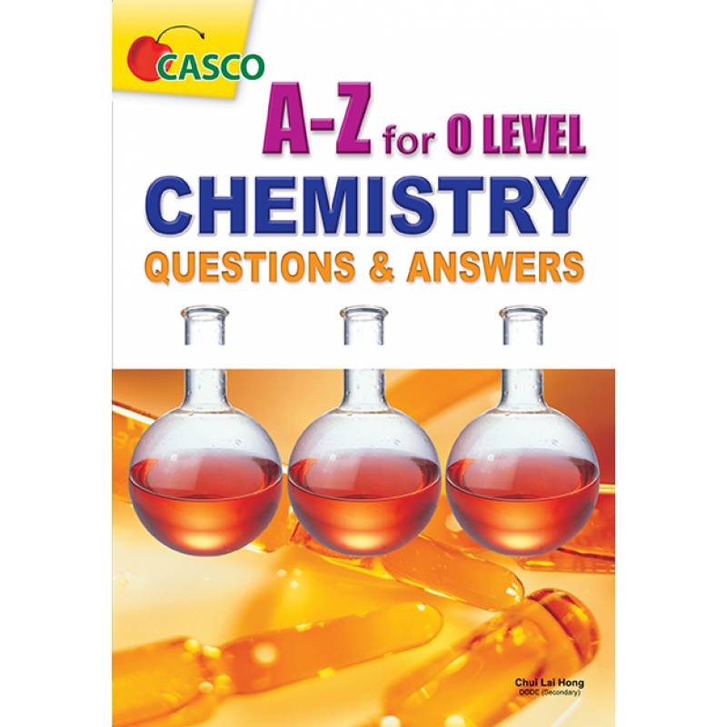 A-Z for O Level Chemistry Questions & Answers
