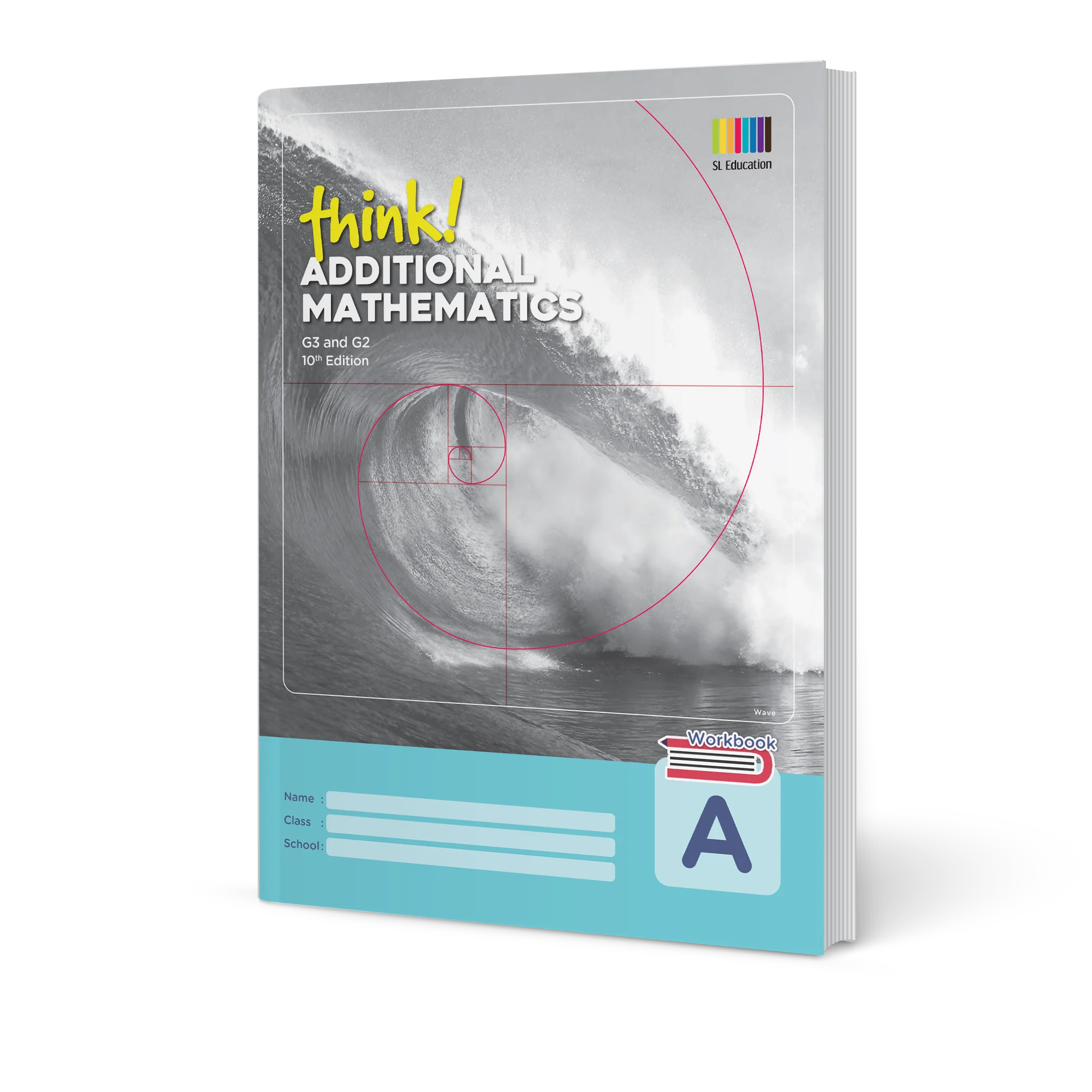 think! Additional Mathematics G3 & G2 Workbook A (10th Edition)
