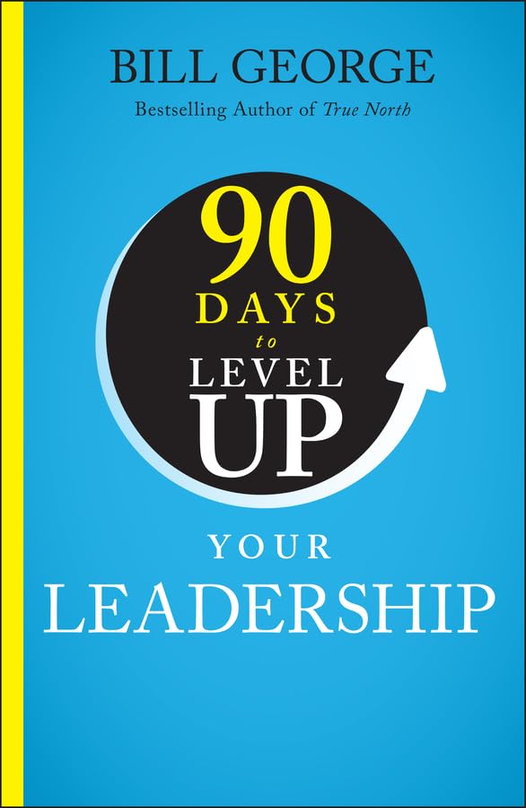 90 Days to Level Up Your Leadership (90 Days to Level Up Series) 1st Edition