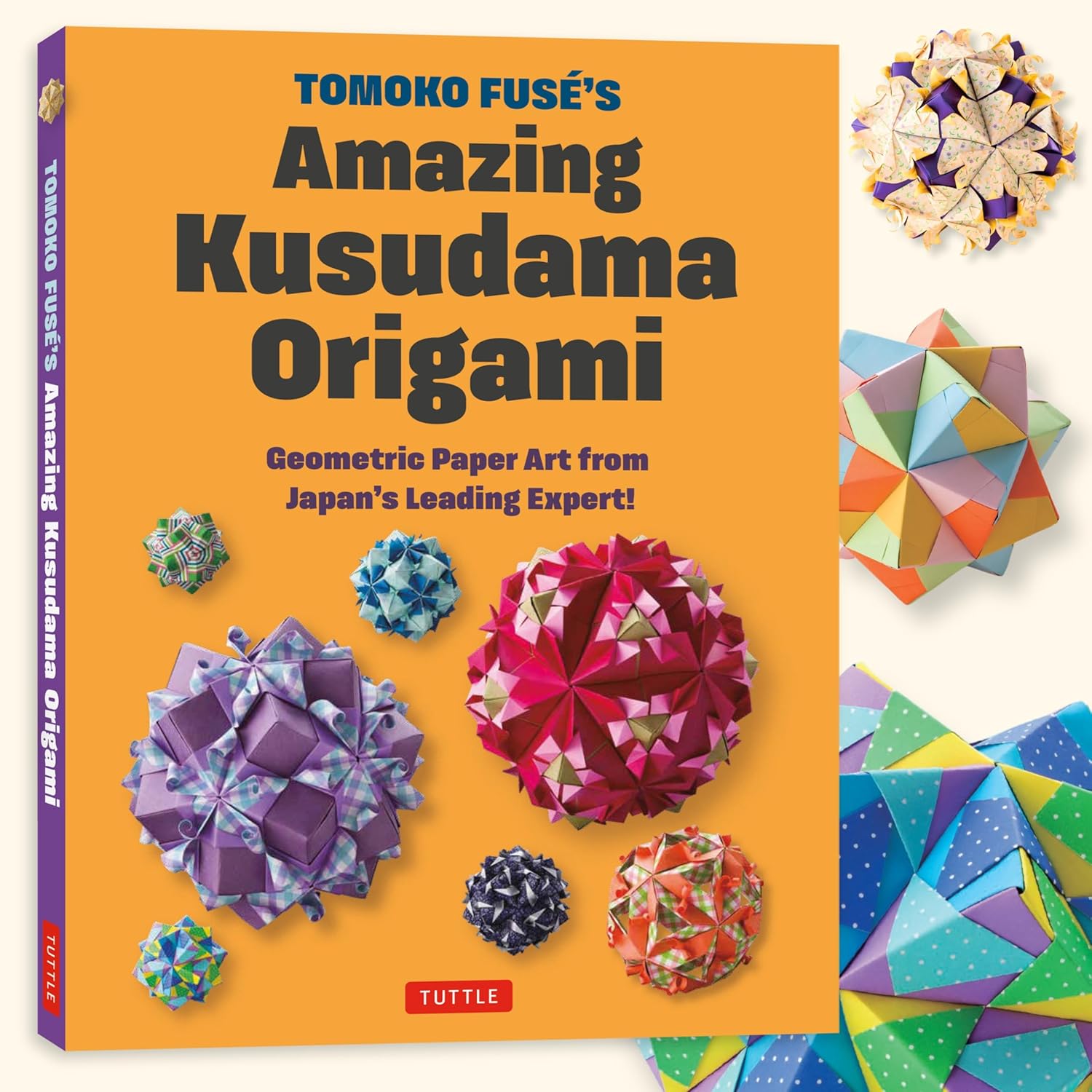 Tomoko Fuse's Amazing Kusudama Origami: Geometric Paper Art from Japan's Leading Expert! (Paperback)