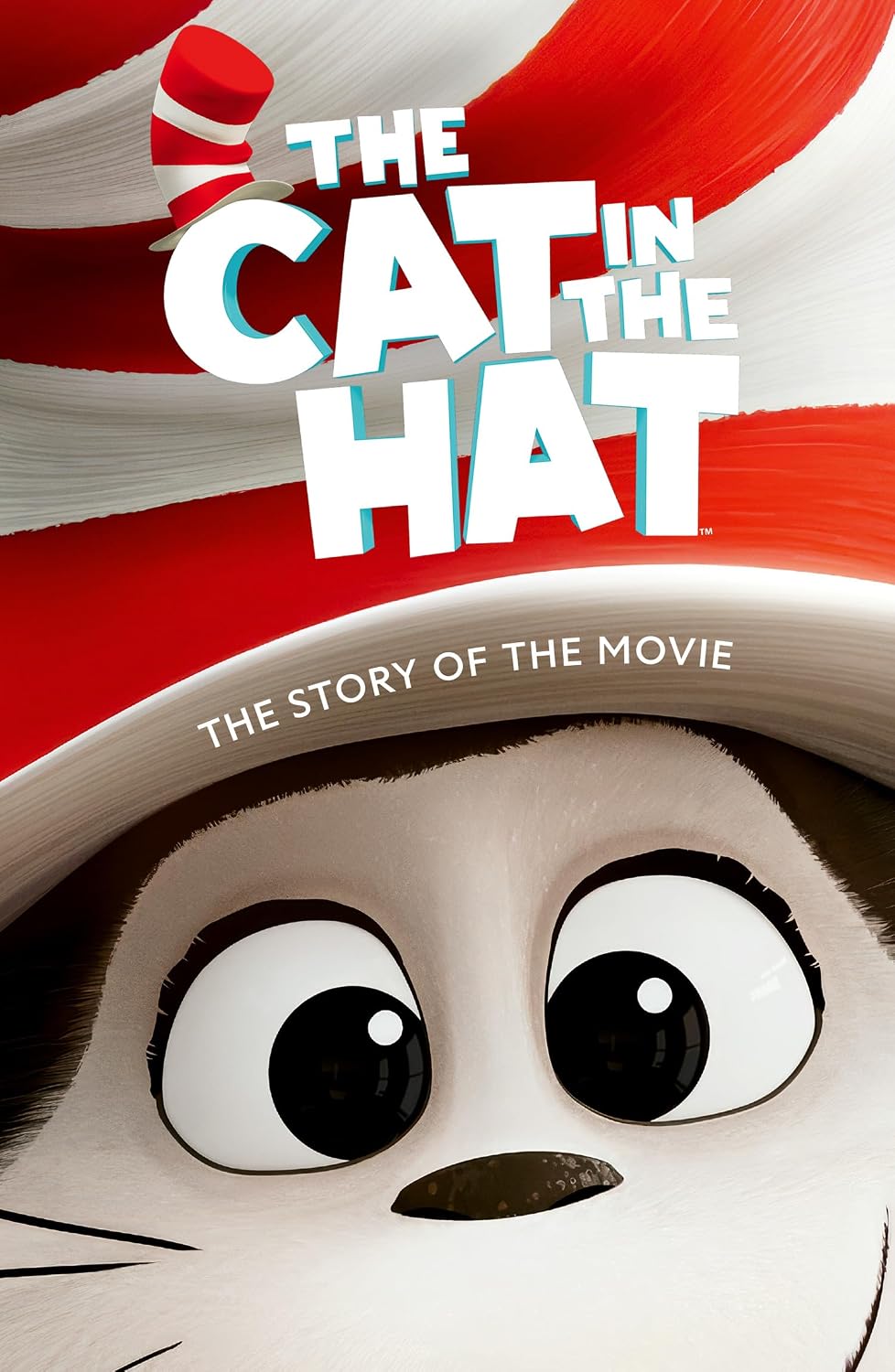 The Cat in the Hat: The Story of the Movie: Relive the story from the Cat in the Hat movie, now a major motion picture! Perfect for kids aged 5+ (Paperback)