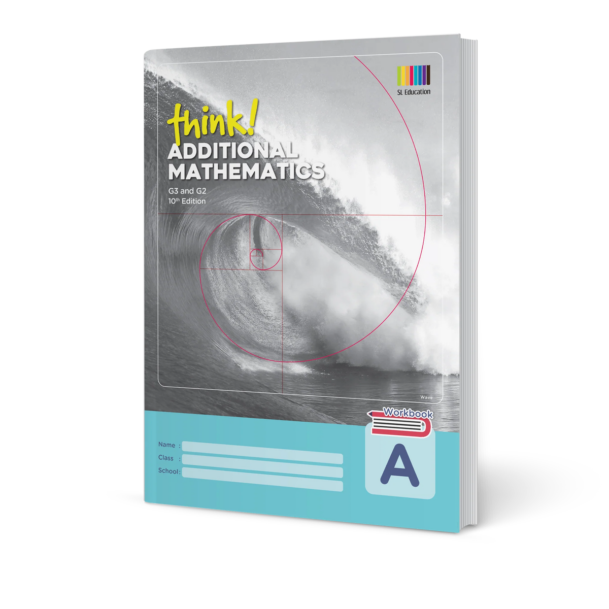 think! Additional Mathematics G3 & G2 Workbook A (10th Edition)