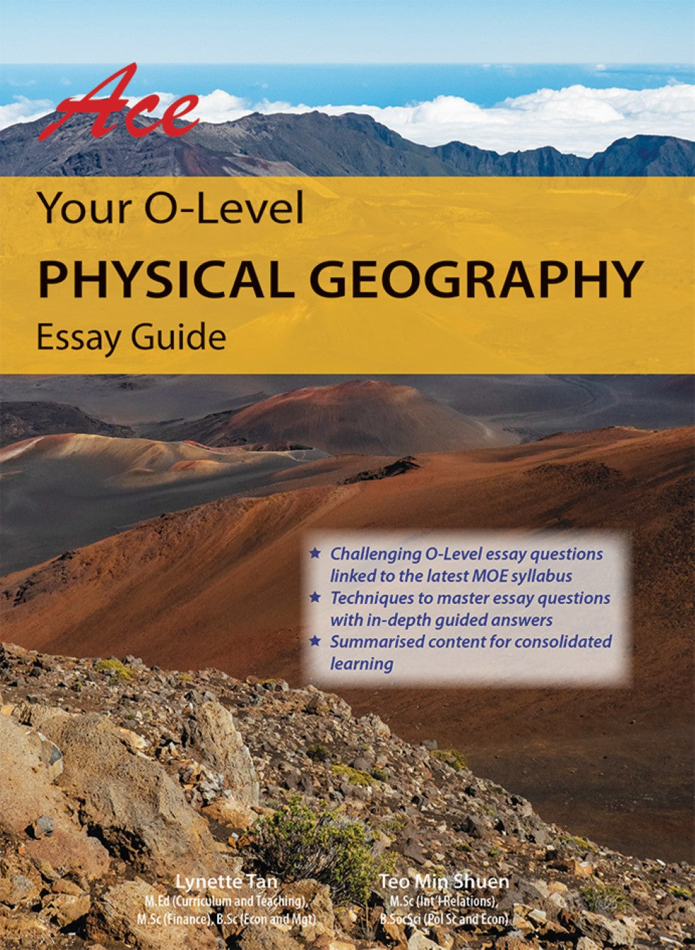 Ace Your O-Level Physical Geography – Essay Guide
