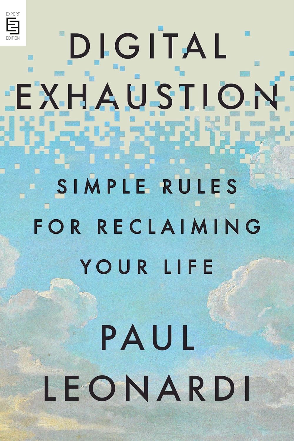 Digital Exhaustion: Simple Rules for Reclaiming Your Life (Paperback)