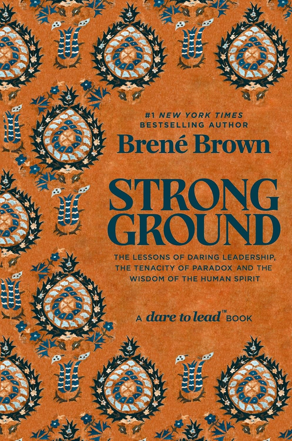Strong Ground: The Lessons of Daring Leadership, the Tenacity of Paradox and the Wisdom of the Human Spirit (Hardcover)