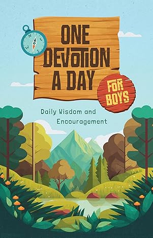 One Devotion a Day for Boys: Daily Wisdom and Encouragement
